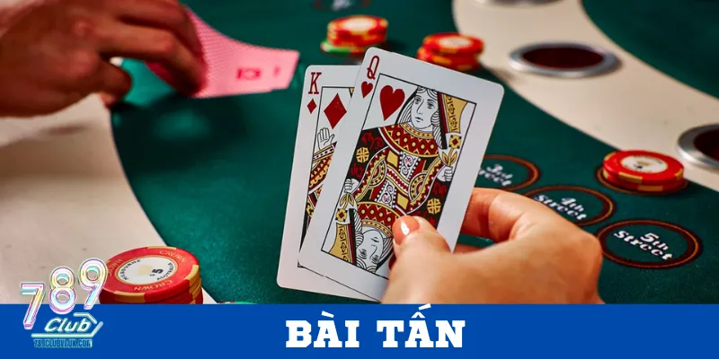 Hướng dẫn cách chơi bài Tấn chi tiết cho người mới