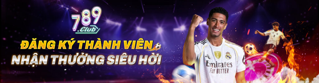 789club đăng ký thành viên - nhận thưởng siêu hời